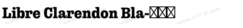 Libre Clarendon Bla字体转换 Libre Clarendon Bla字体转换